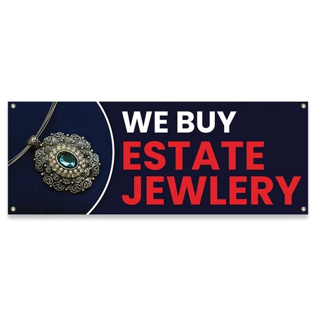 Signmission We Buy Estate Jewelry Banner Concession Stand Food Truck Single Sided B-30181